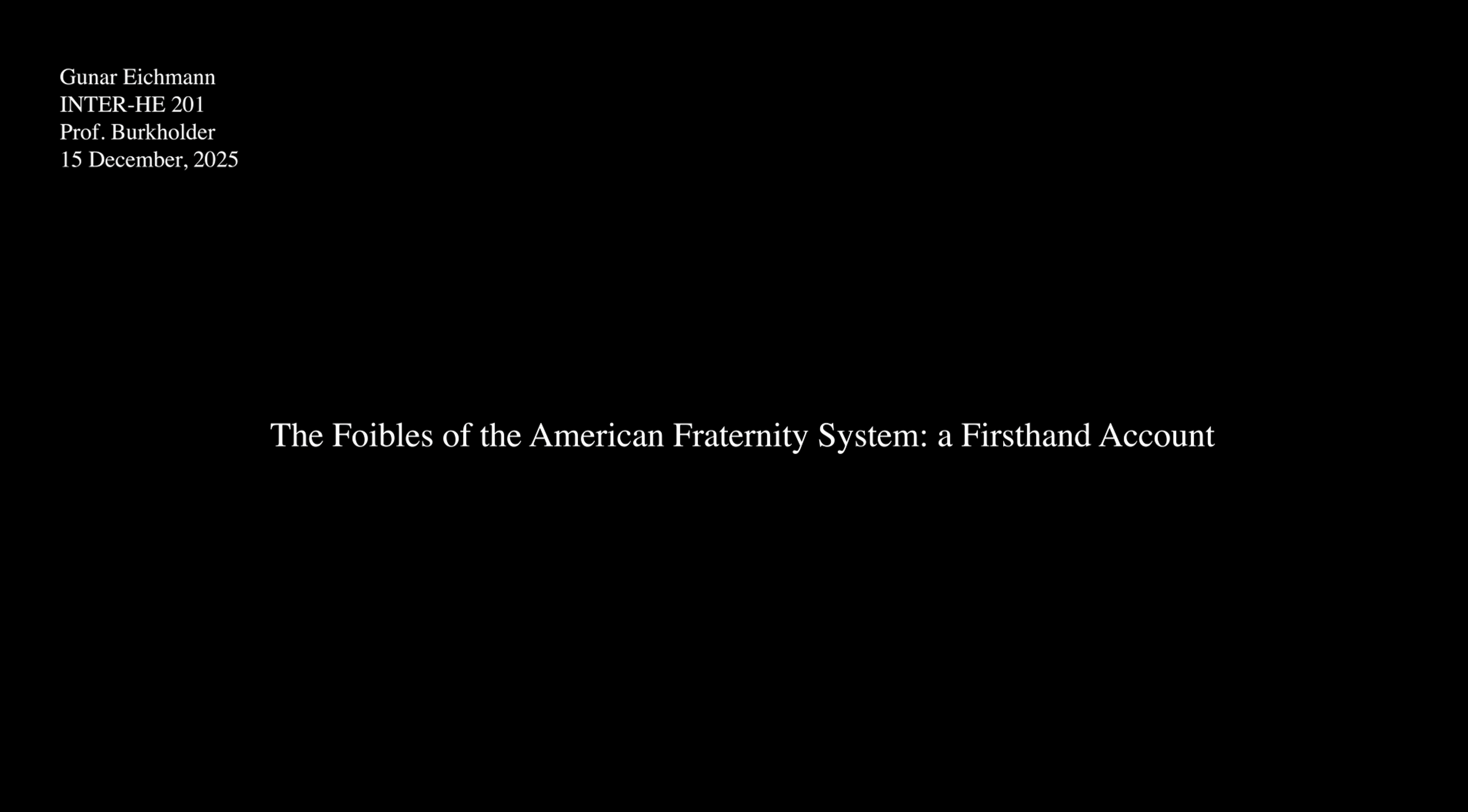 The Foibles of the American Fraternity System: a Firsthand Account